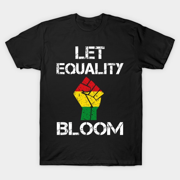 Let Equality Bloom T-Shirt by Freeman Thompson Weiner